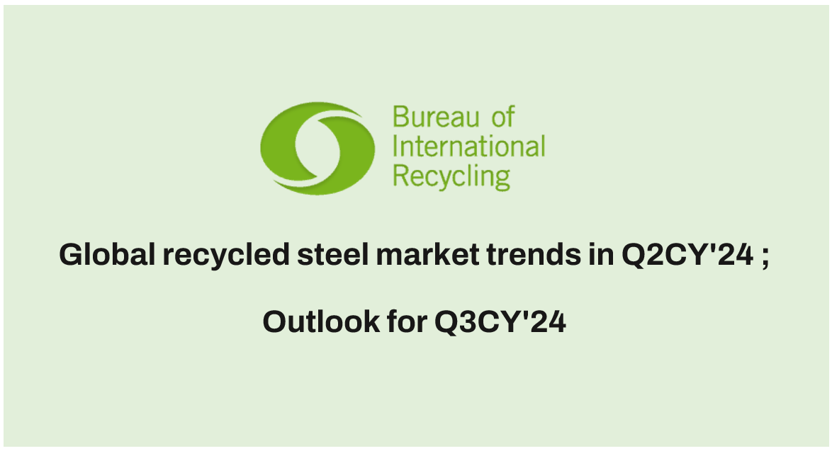 How did global recycled steel market perform in Q2CY’24? Will supply constraints fuel competition in Q3? – BIR report