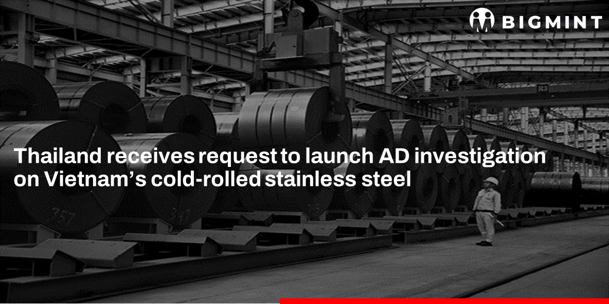 Thailand receives request to initiate AD investigation into cold-rolled stainless steel from Vietnam