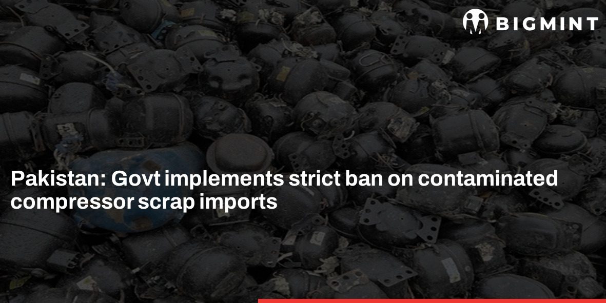 Pakistan: Govt implements strict ban on contaminated compressor scrap imports