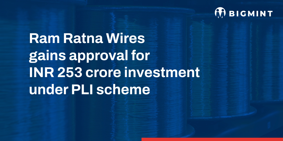 India: Ram Ratna Wires gains approval for INR 253 crore investment under PLI scheme