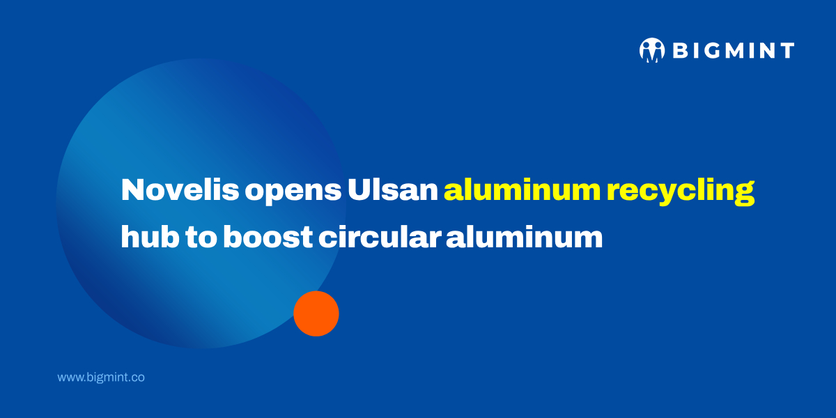 South Korea: Novelis opens aluminium recycling hub in Ulsan to boost circular value chain
