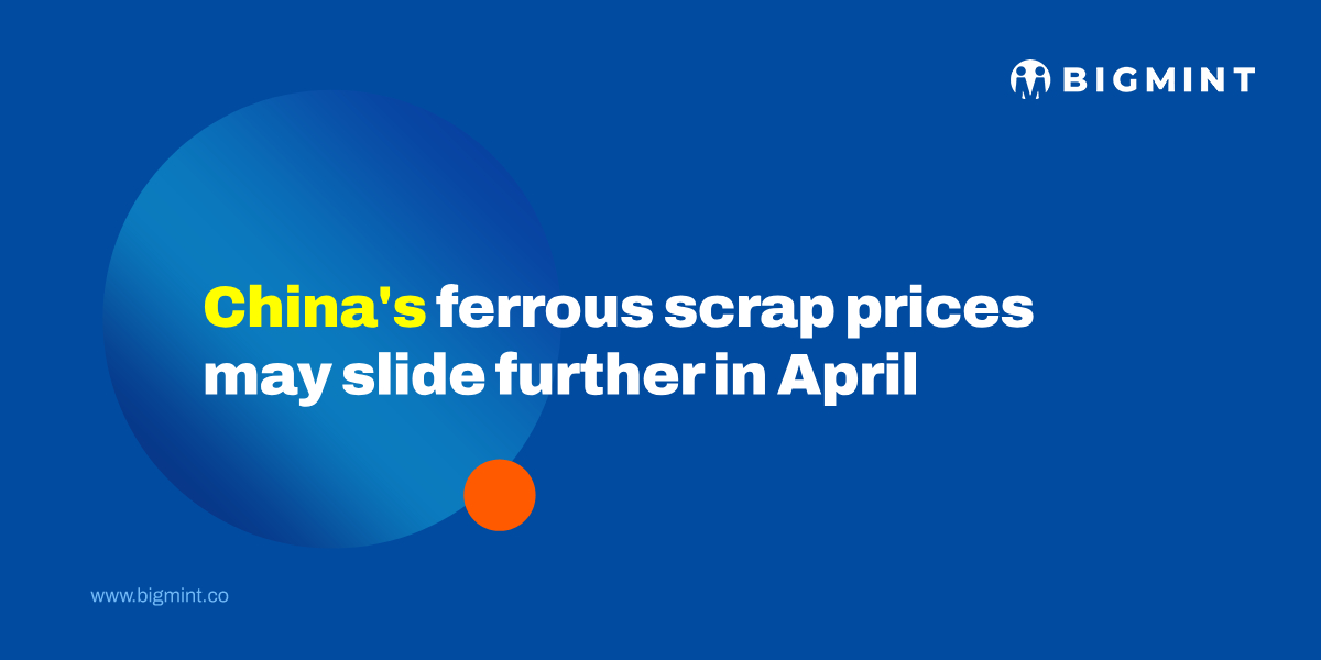 China’s ferrous scrap prices may slide further in April
