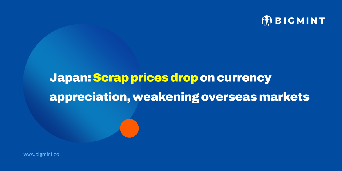 Japan: Scrap prices drop on currency appreciation, weakening overseas markets