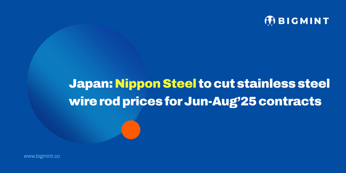 Japan: Nippon Steel cuts stainless steel wire rod prices for Jun-Aug’25 contracts