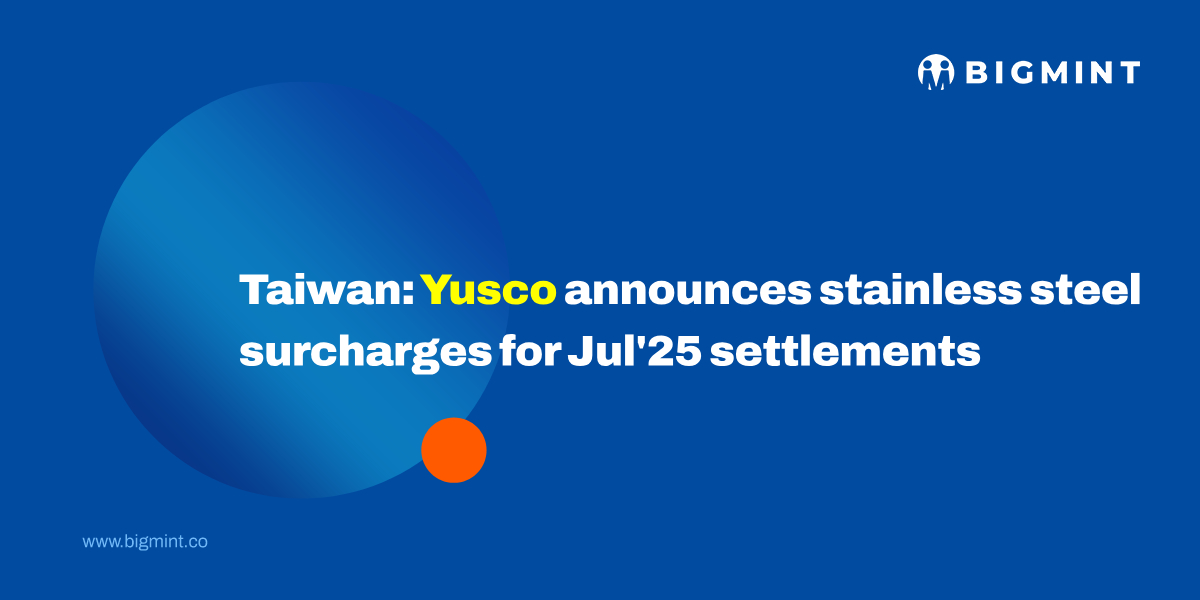 Taiwan: Yusco announces stainless steel surcharges for Jul’25 settlements
