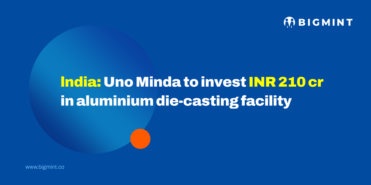 India: Uno Minda to invest INR 210 cr in aluminium die-casting facility in Maharashtra