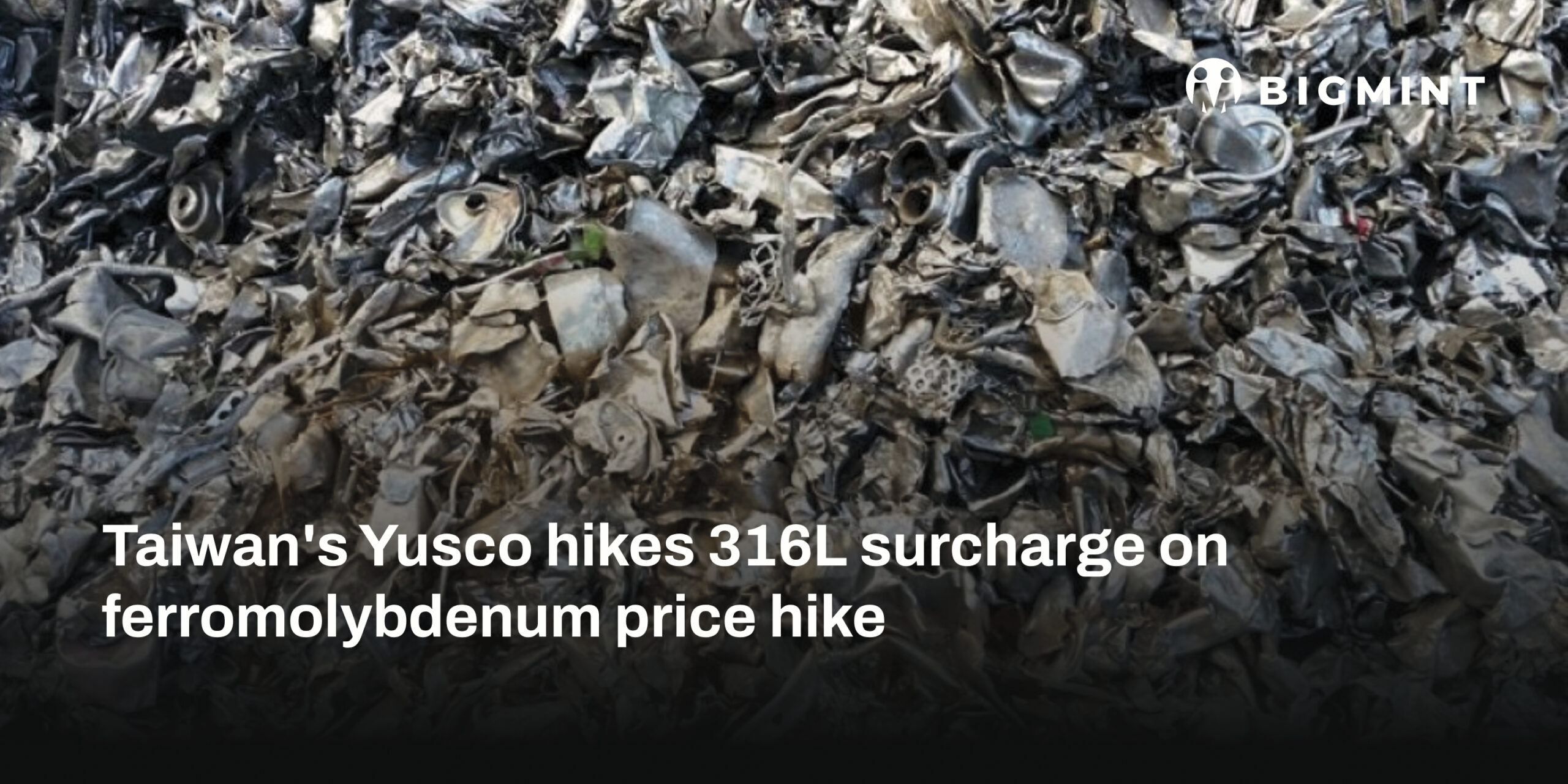 Taiwan’s Yusco hikes 316L surcharge on ferro molybdenum price hike