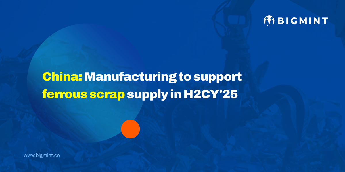 China: Manufacturing to support ferrous scrap supply in H2CY’25