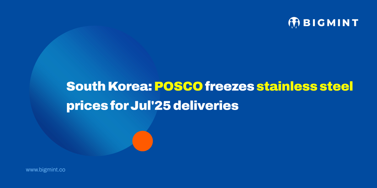 South Korea: POSCO freezes stainless steel prices for Jul’25 deliveries