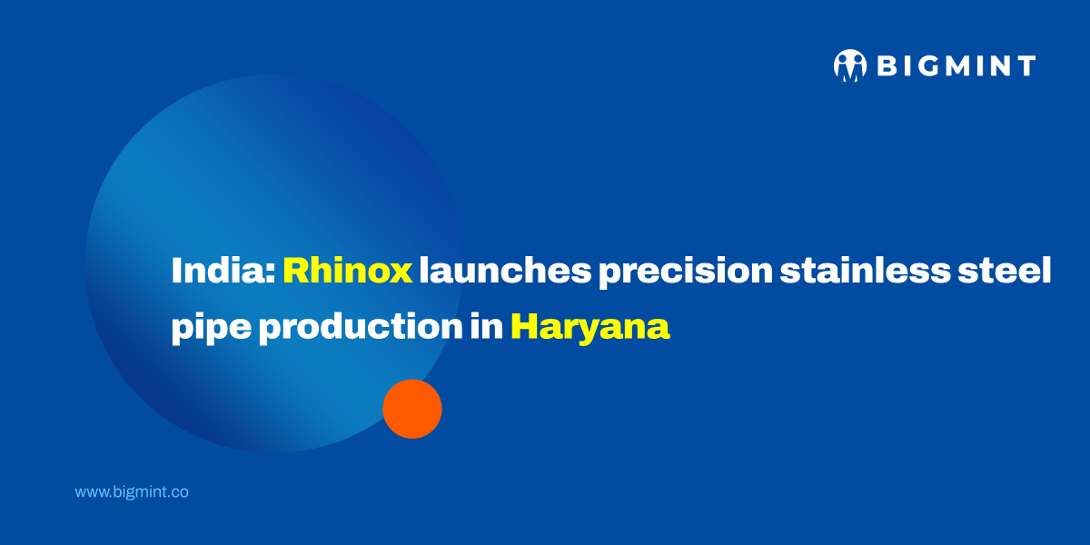 India: Rhinox launches precision stainless steel pipe production in Haryana