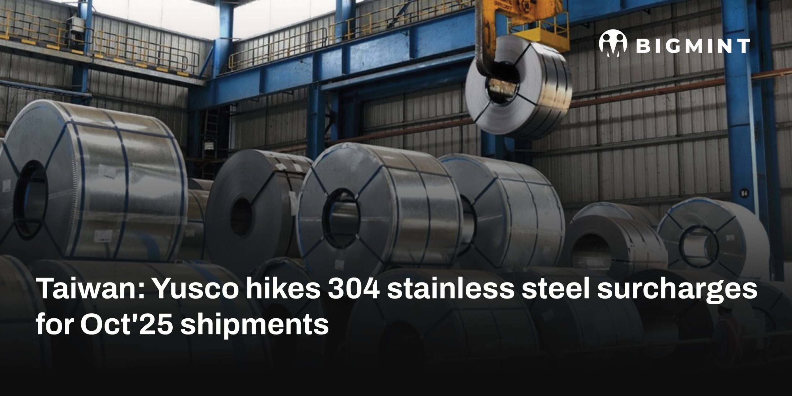 Taiwan: Yusco hikes 304 stainless steel surcharges for Oct’25 shipments