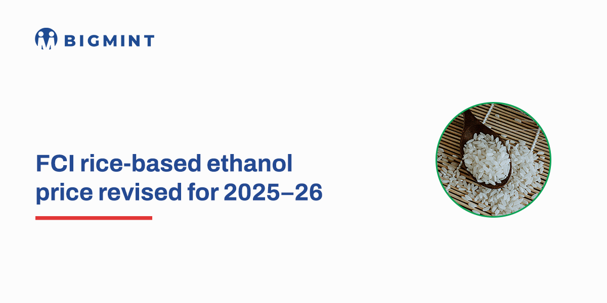 FCI rice-based ethanol price revised for 2025 – 26