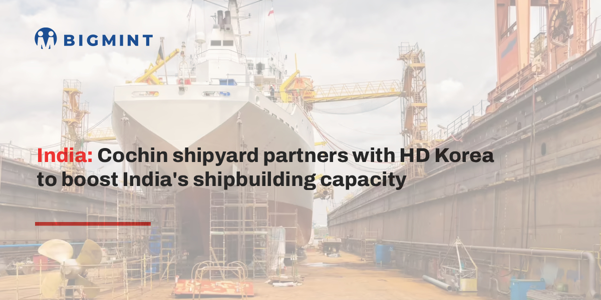 India: Cochin shipyard partners with HD Korea to boost shipbuilding capacity