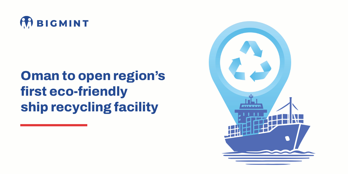 Oman to open region’s first eco-friendly ship recycling facility