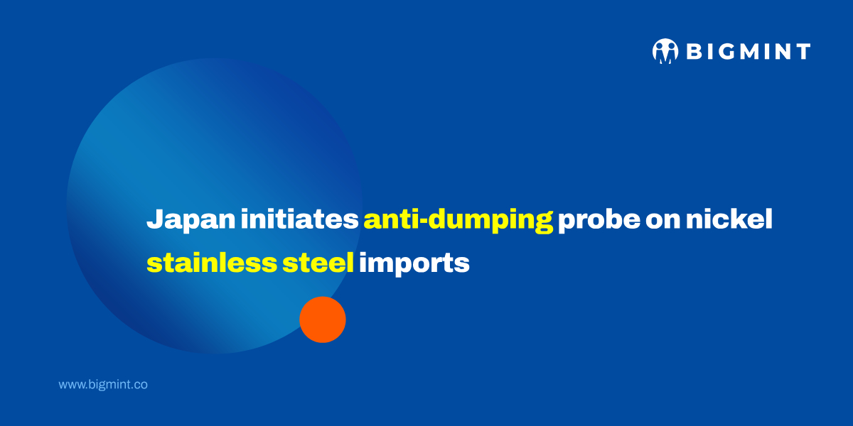 Japan initiates anti-dumping inquiry on nickel stainless steel imports from China, Taiwan