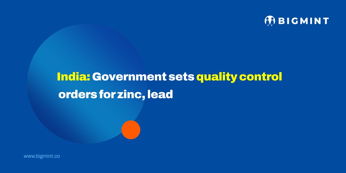 India: Government sets quality control orders for zinc, lead