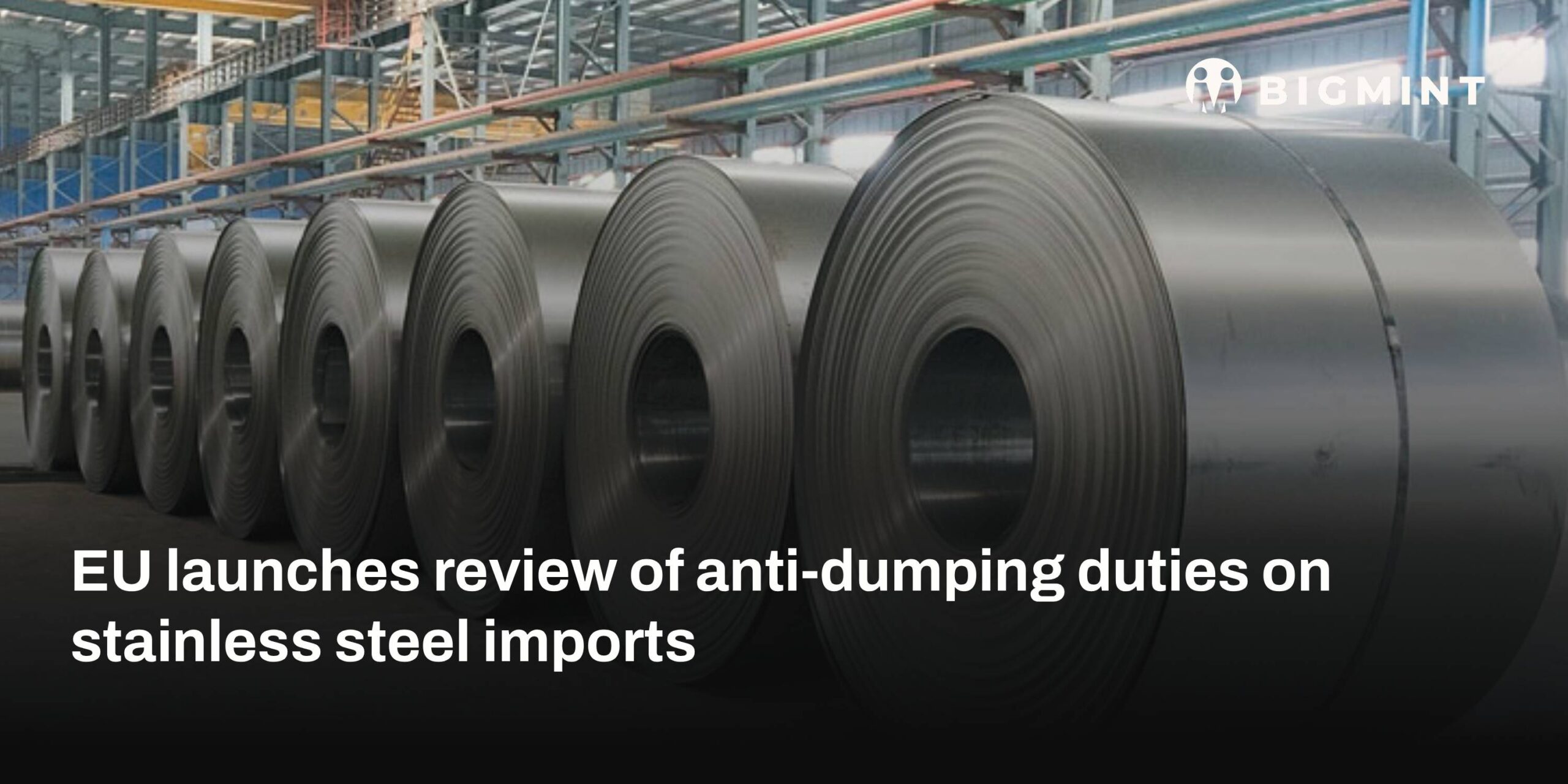 EU launches review of anti-dumping duties on stainless steel imports from Indonesia, China, Taiwan