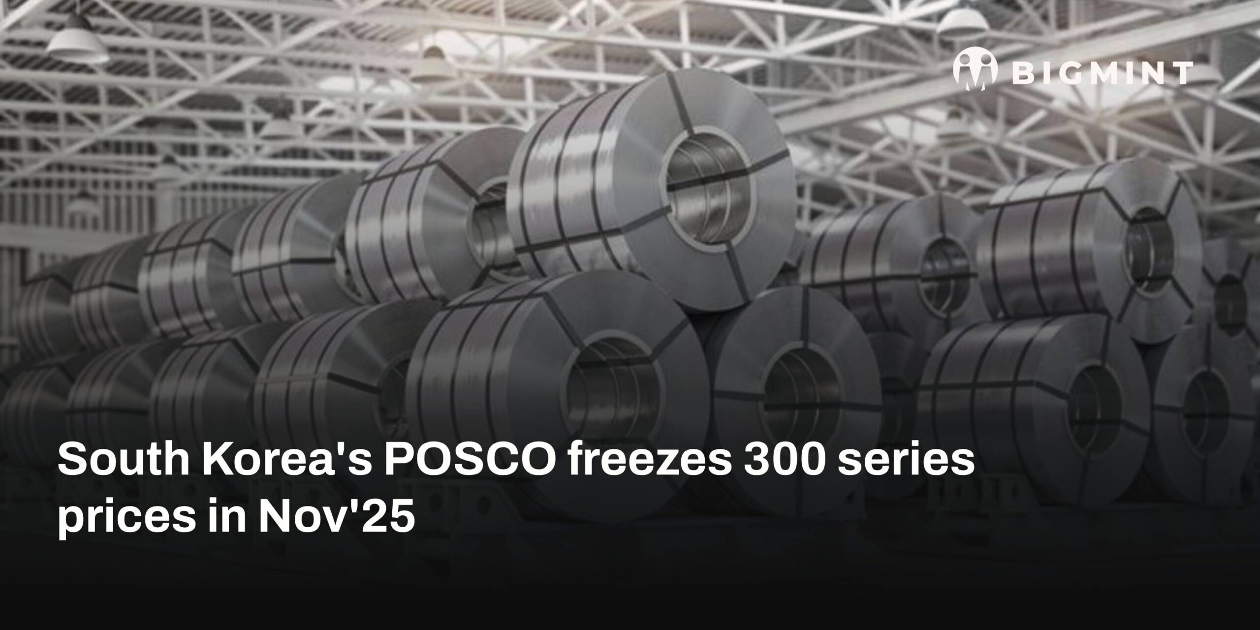 South Korea’s POSCO rolls over 300-series stainless steel prices for Nov’25