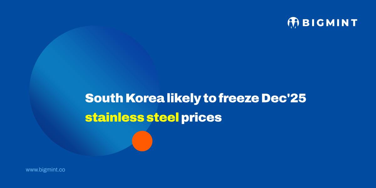 South Korea likely to freeze Dec’25 stainless steel prices amid weak demand, exchange pressure