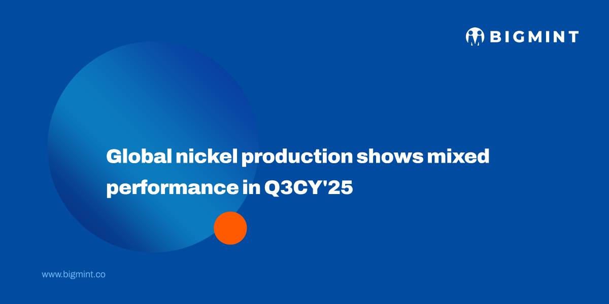 Global nickel production shows mixed performance in Q3CY’25 amid operational shifts