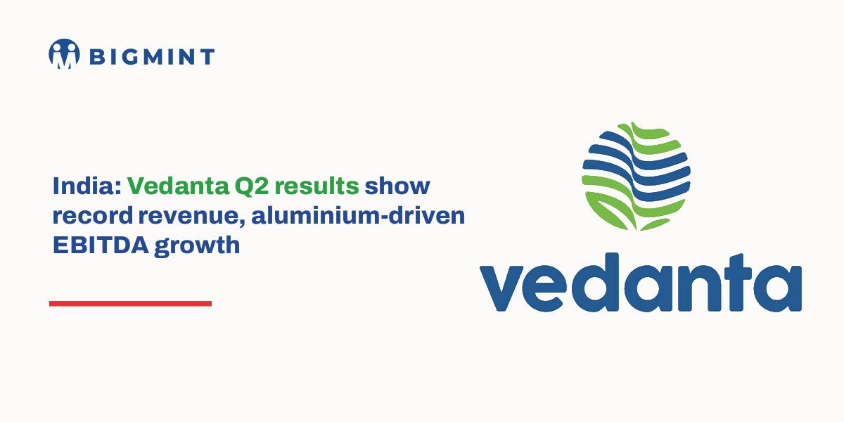 India: Vedanta Q2 results show record revenue, aluminium-driven EBITDA growth