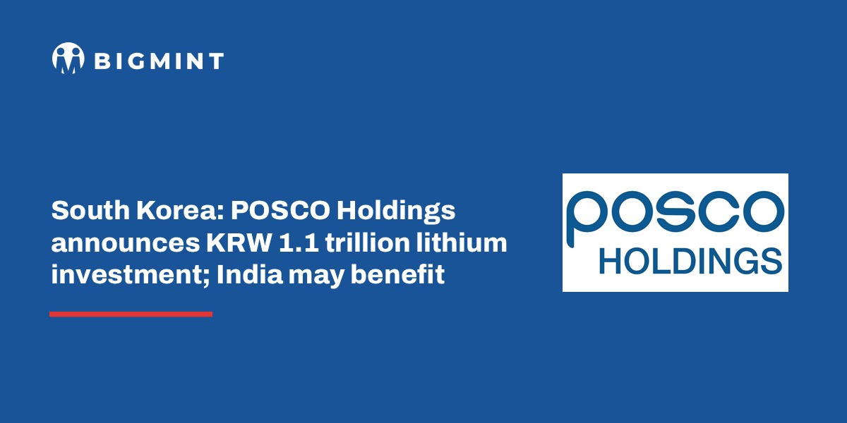 South Korea: POSCO Holdings announces KRW 1.1 trillion lithium investment; India may benefit