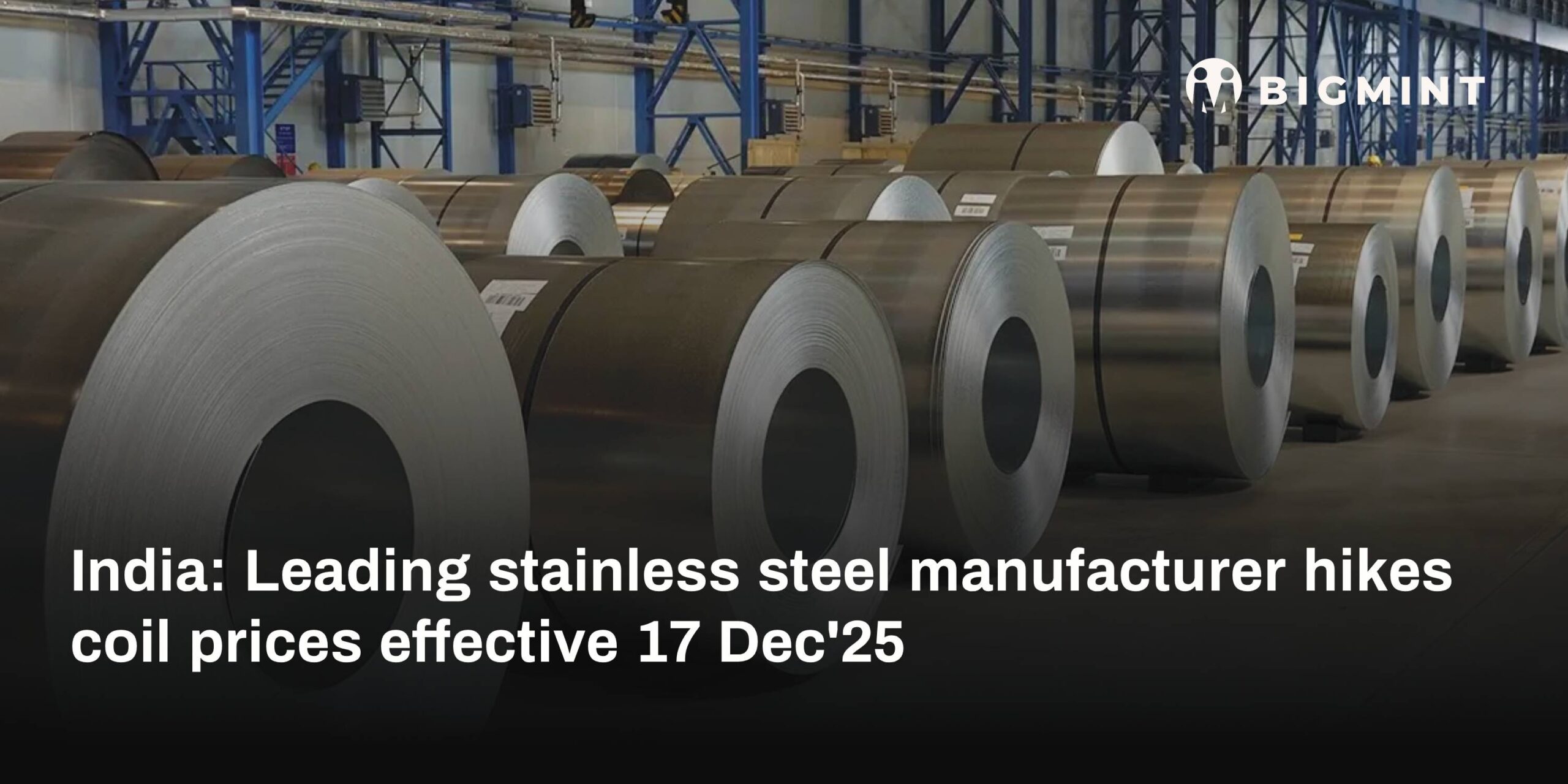 India: Leading stainless steel manufacturer hikes coil prices by INR 2,000/t ($22)