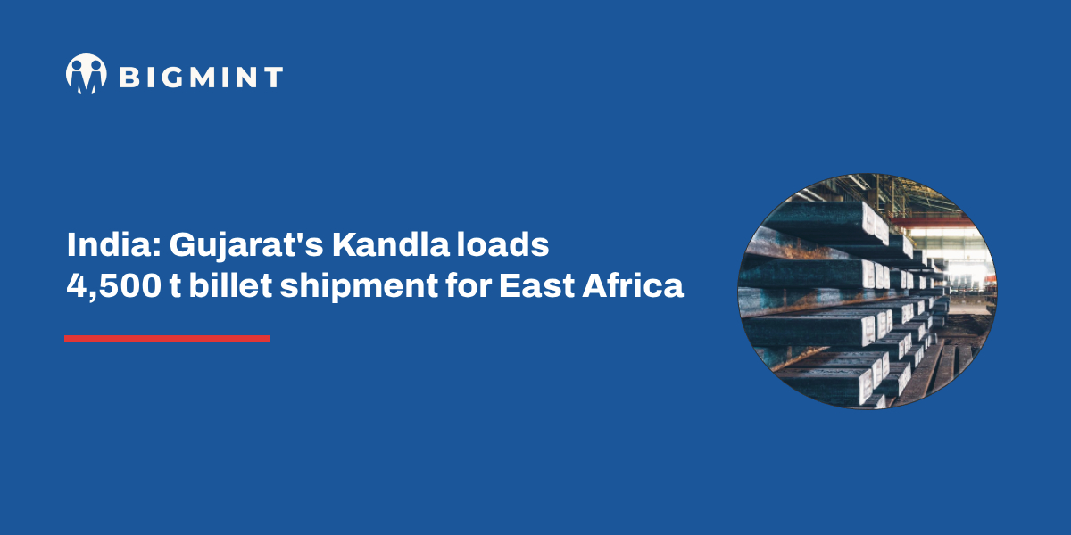 India: Gujarat’s Kandla loads 4,500 t billet shipment for East Africa