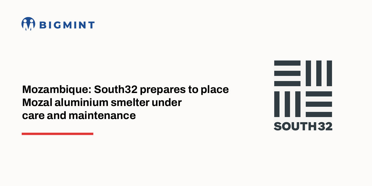 South32 prepares to place Mozal aluminium smelter under care and maintenance