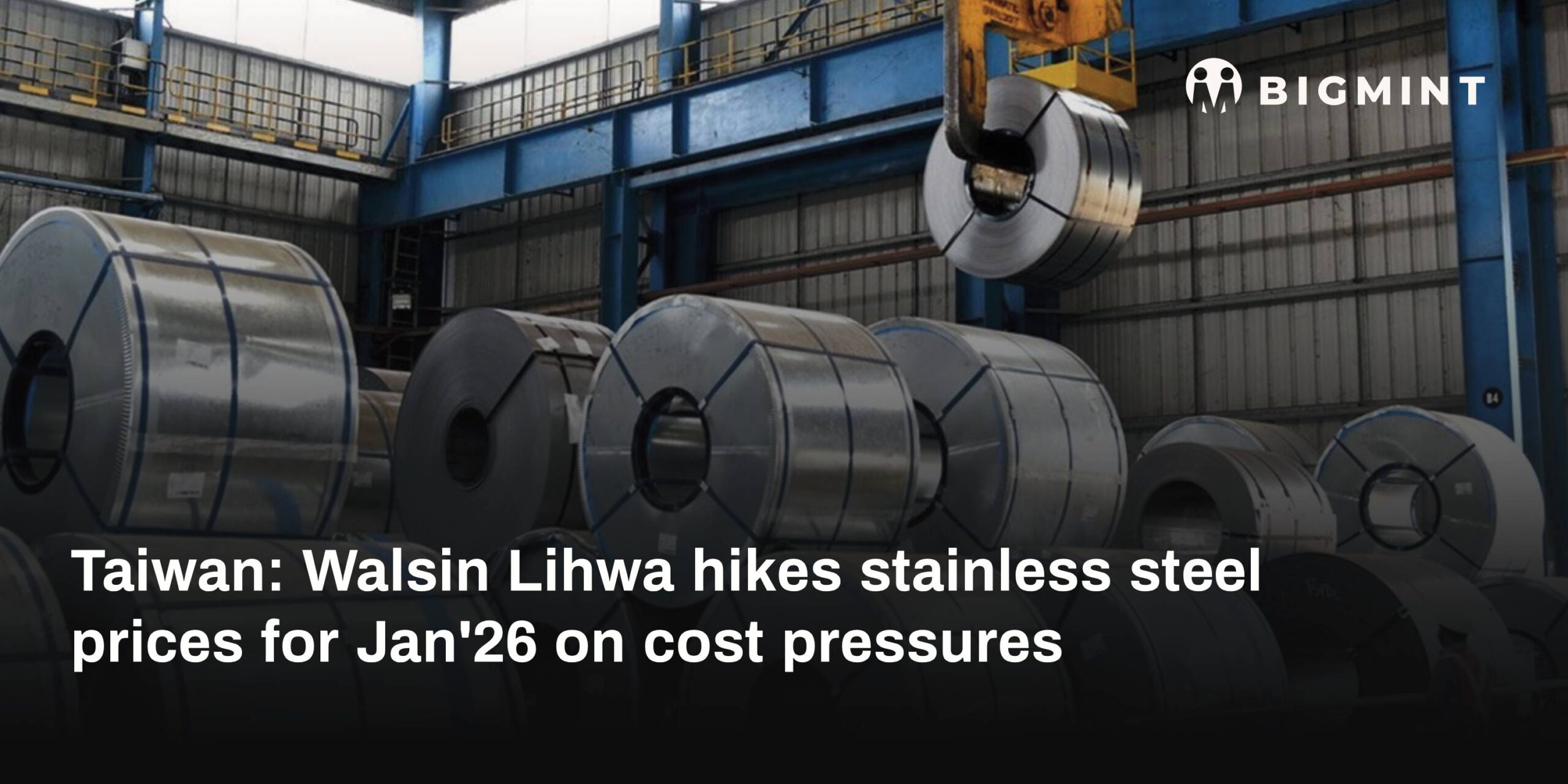 Taiwan: Walsin Lihwa hikes stainless steel prices for Jan’26 on cost pressures