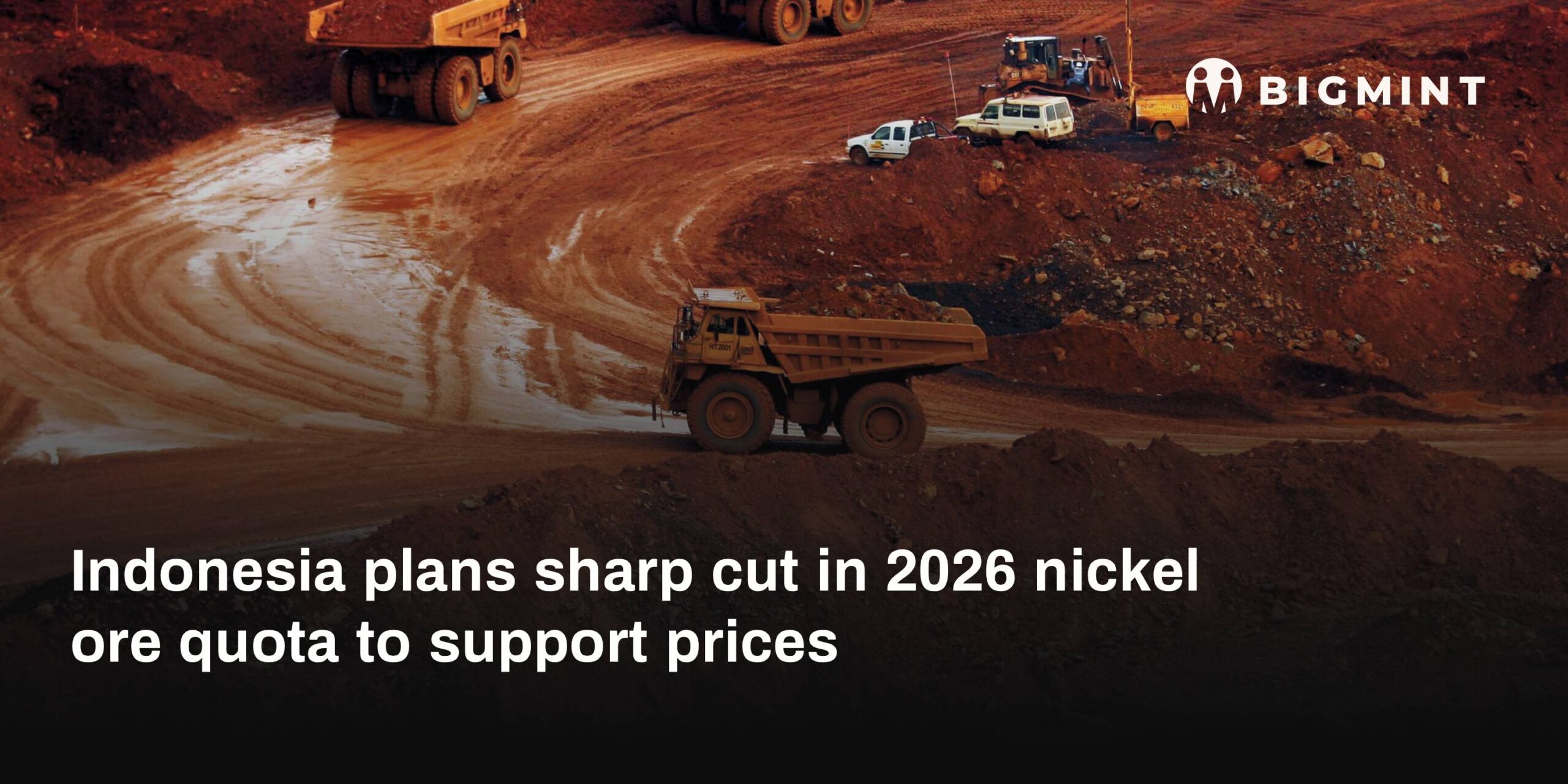 Indonesia plans sharp cut in 2026 nickel ore quota to support prices