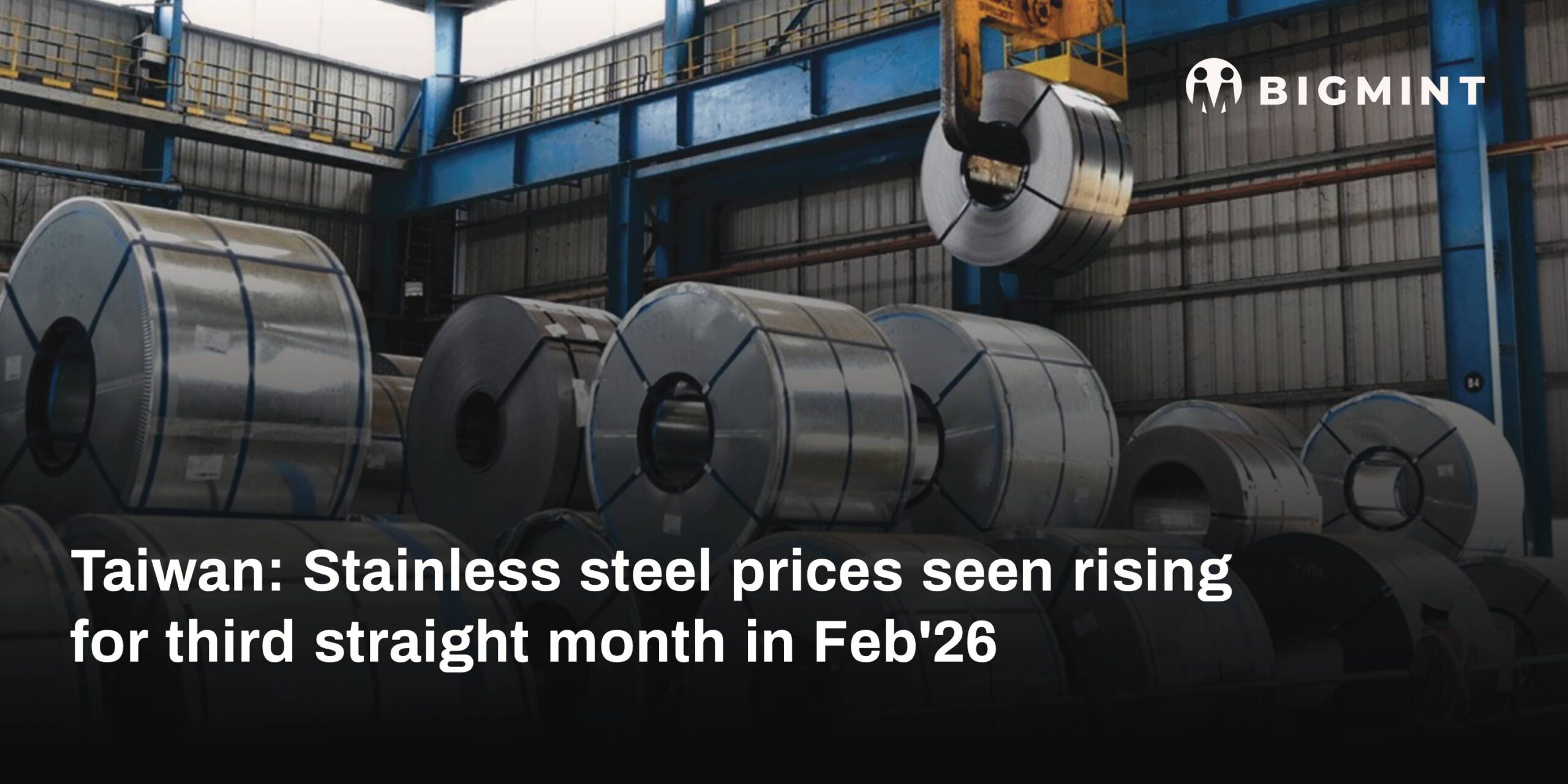 Taiwan: Stainless steel prices seen rising for 3rd straight month in Feb’26