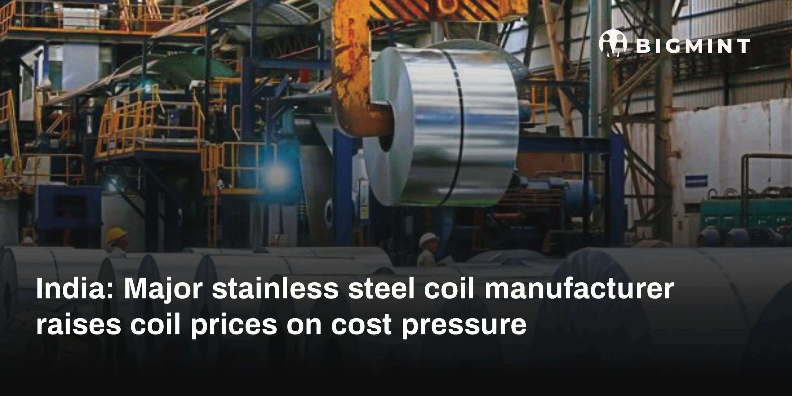 India: Major stainless steel coil manufacturer raises coil prices on cost pressure