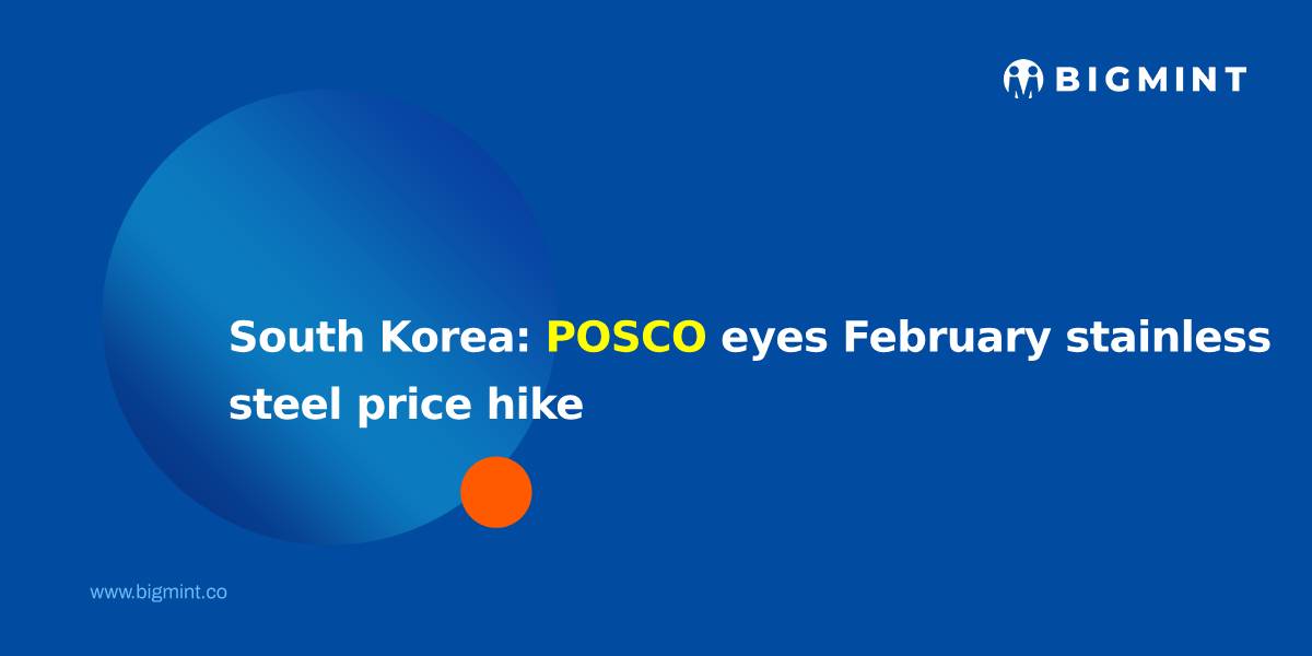 South Korea: POSCO’s February stainless steel price hike looms as cost pressures intensify