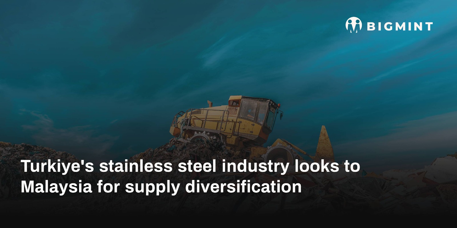 Turkiye’s stainless steel industry looks to Malaysia for diversification of raw material supply