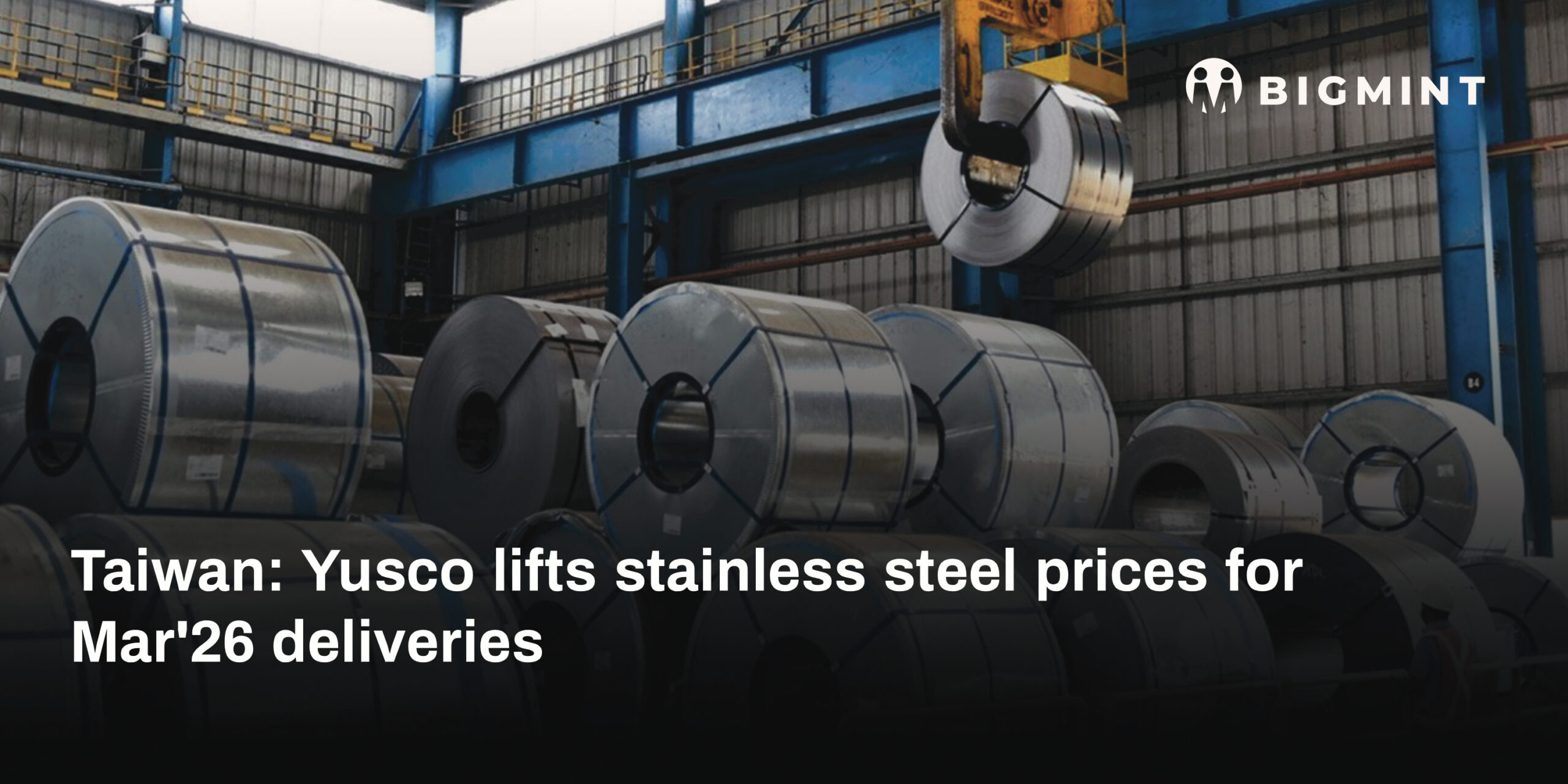 Taiwan: Yusco lifts stainless steel prices for Mar’26 deliveries