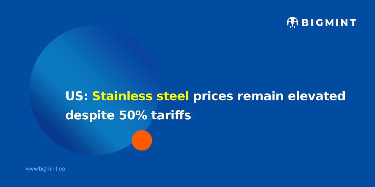 US: Stainless steel prices remain elevated despite 50% tariffs