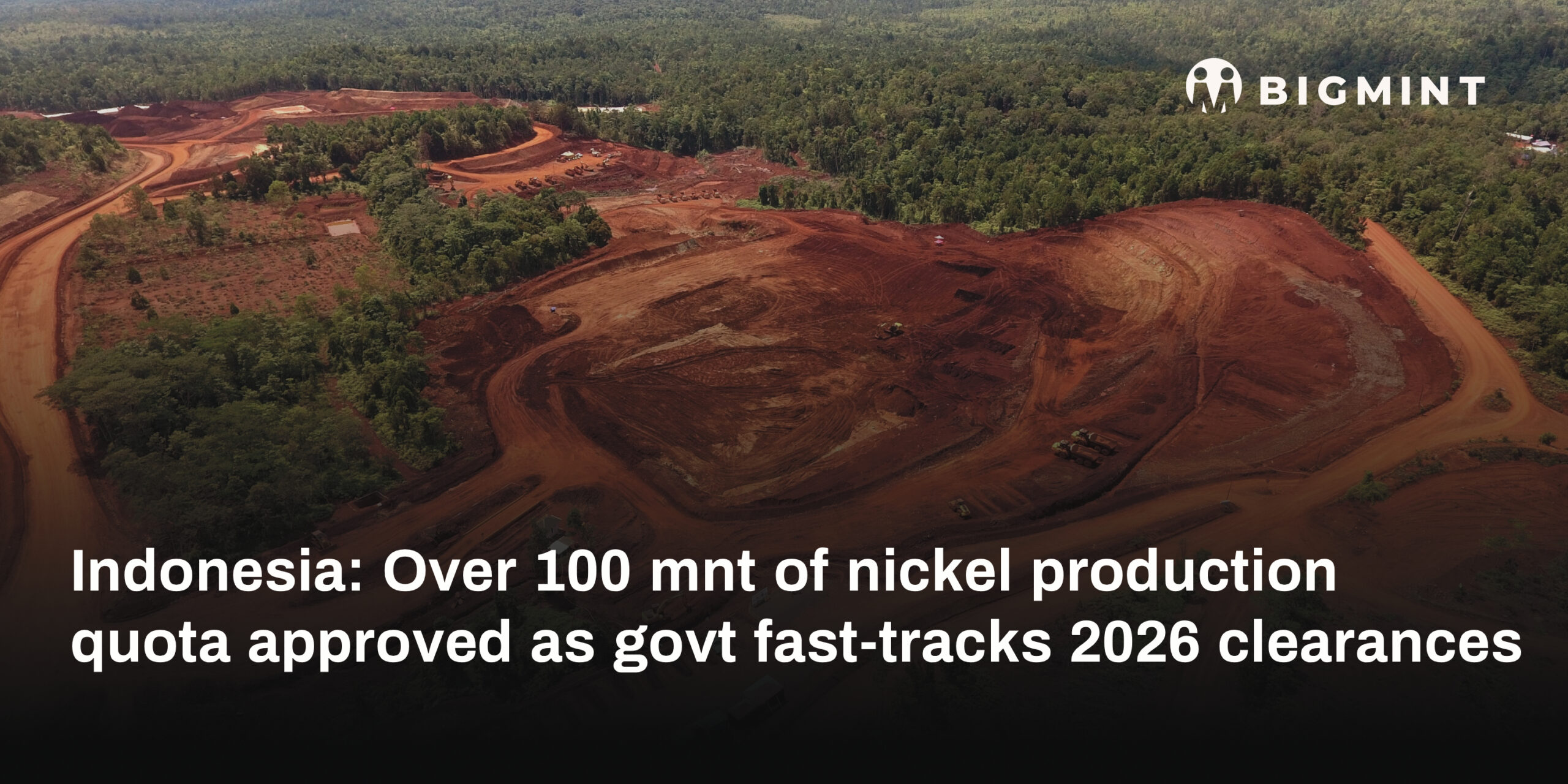 Indonesia: Over 100 mnt of nickel production quota approved as govt fast-tracks 2026 clearances