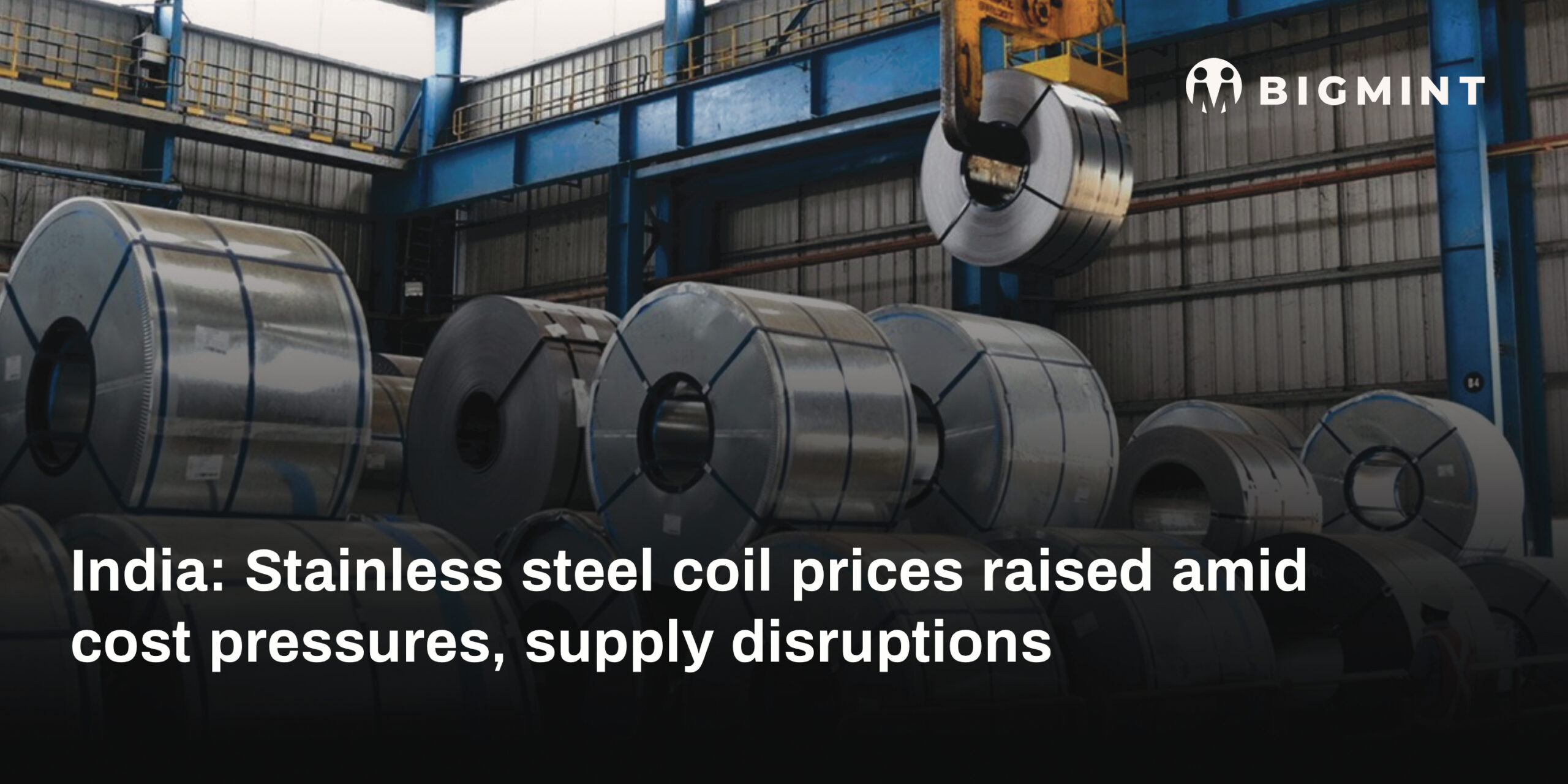India: Stainless steel coil prices rise amid cost pressures, supply disruptions