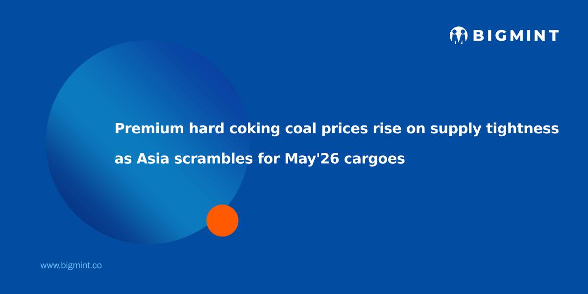 Premium hard coking coal prices rise on supply tightness as Asia scrambles for May’26 cargoes