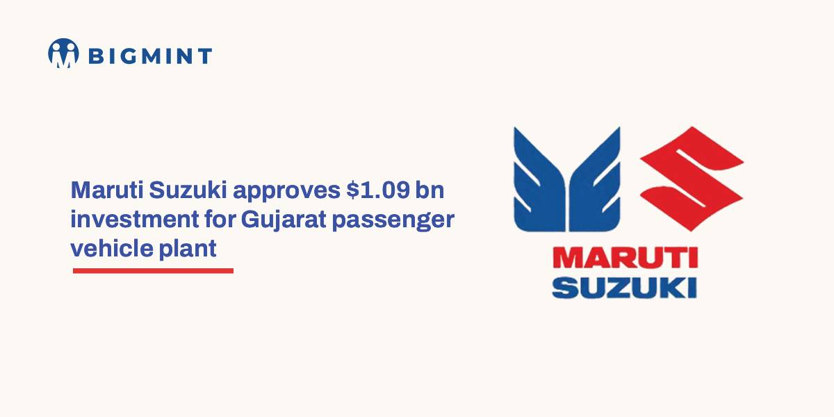 Maruti Suzuki approves $1.09 bn investment for Gujarat passenger vehicle plant