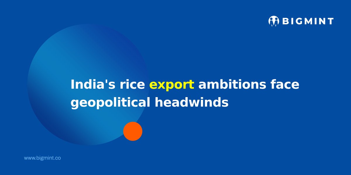 India’s rice export ambitions face geopolitical headwinds