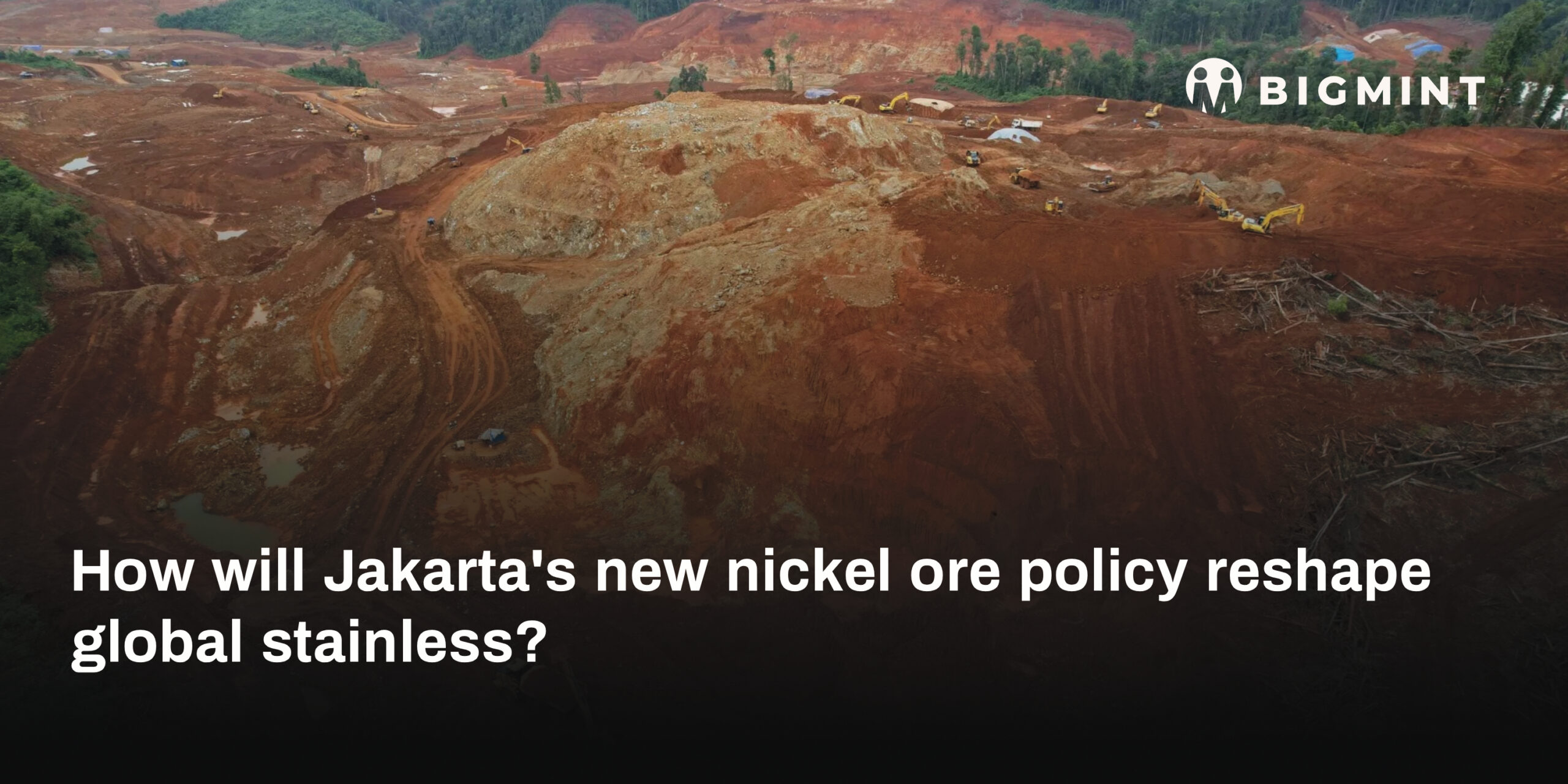 How will Jakarta’s new nickel ore policy reshape global stainless steel markets?