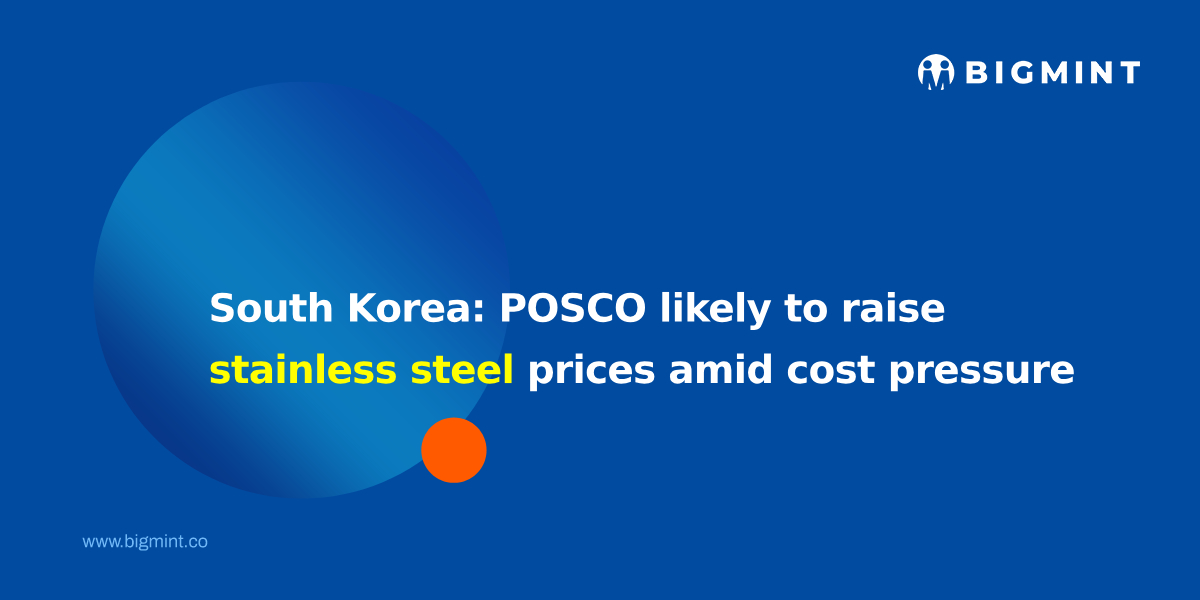 South Korea: POSCO likely to raise stainless steel prices amid cost pressures