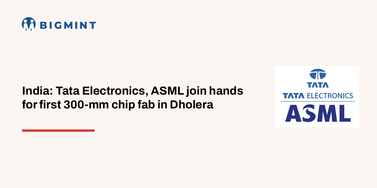 India: Tata Electronics, ASML sign MoU for Dholera semiconductor manufacturing unit