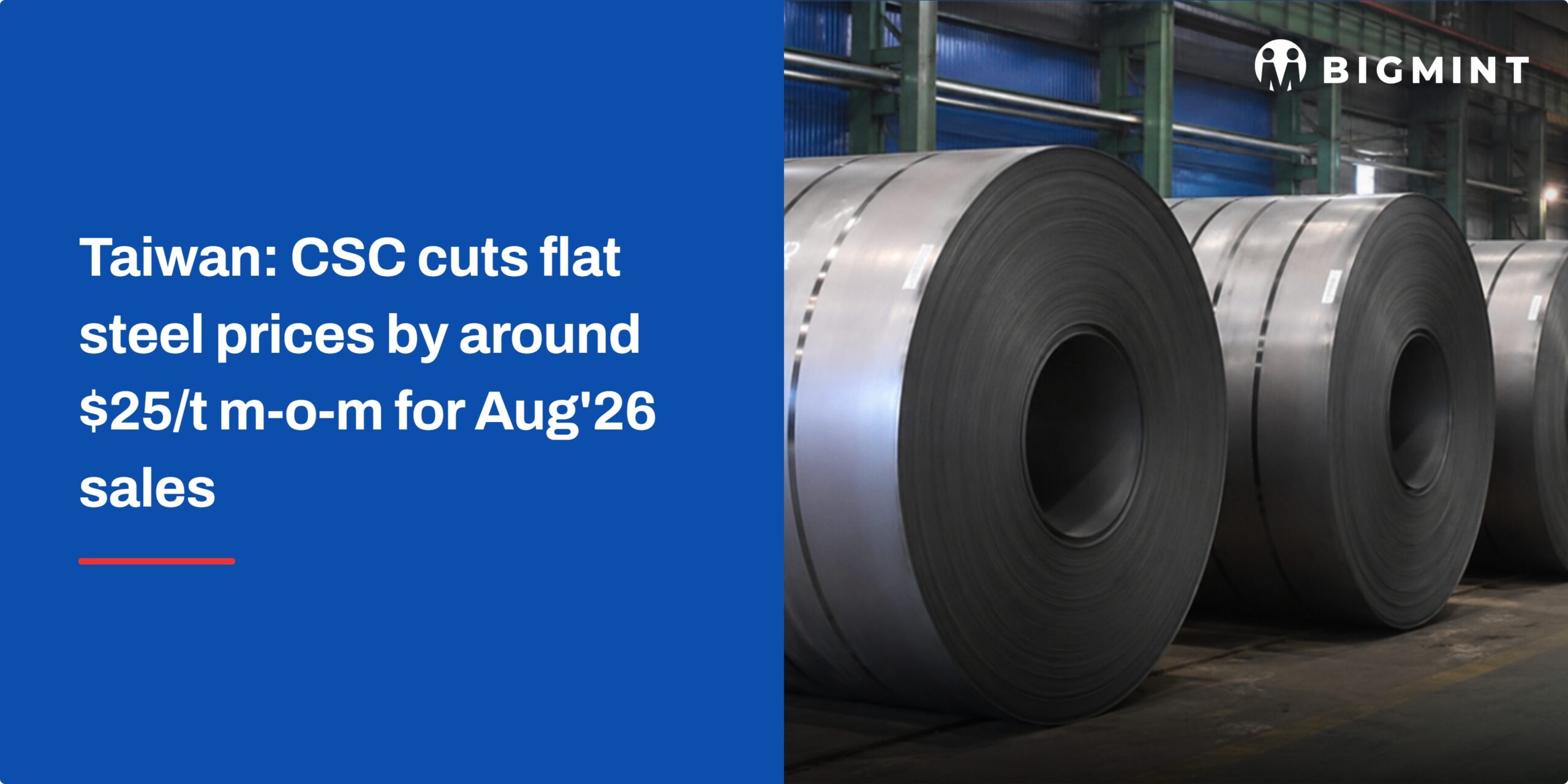 Taiwan: CSC cuts flat steel prices by around $25/t m-o-m for Aug’26 sales