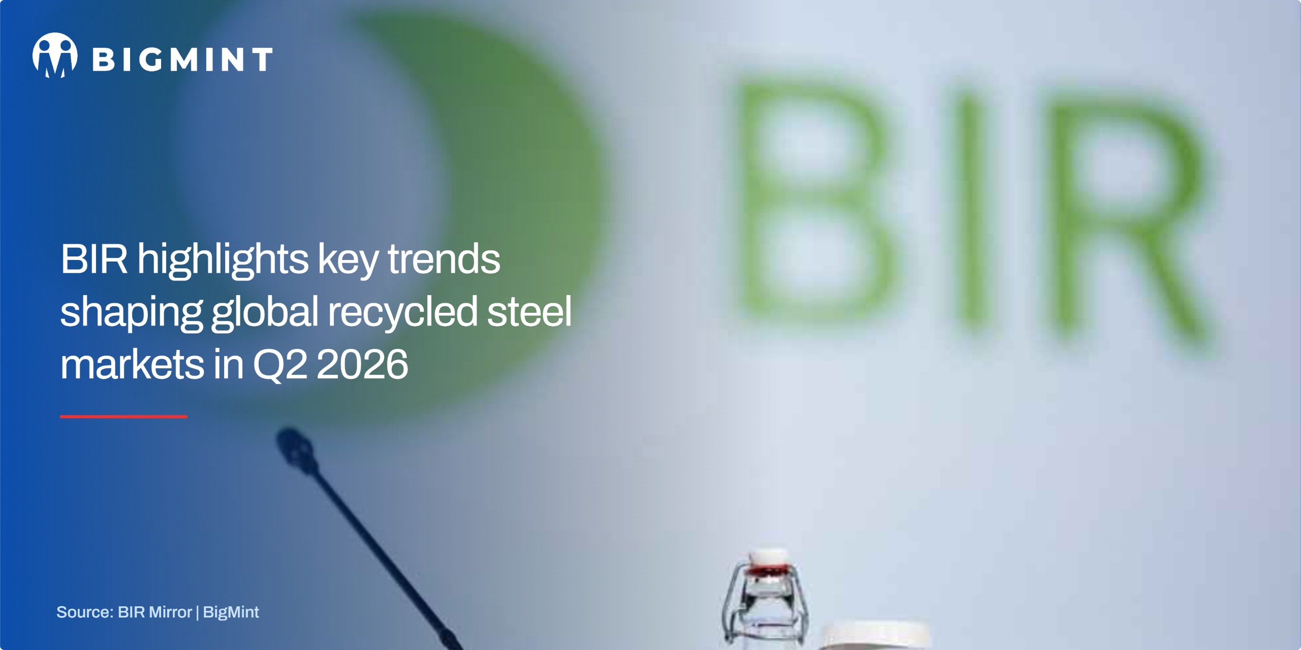BIR highlights key trends shaping global recycled steel markets in Q2 CY'26