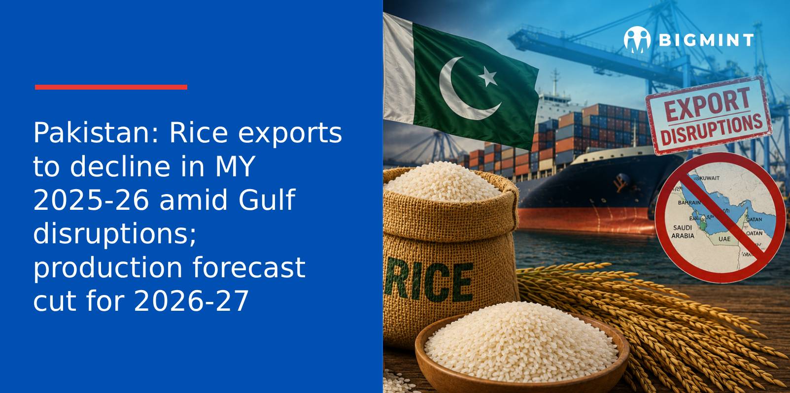 Pakistan: Rice exports to decline in MY 2025-26 amid Gulf disruptions; production forecast cut for 2026-27