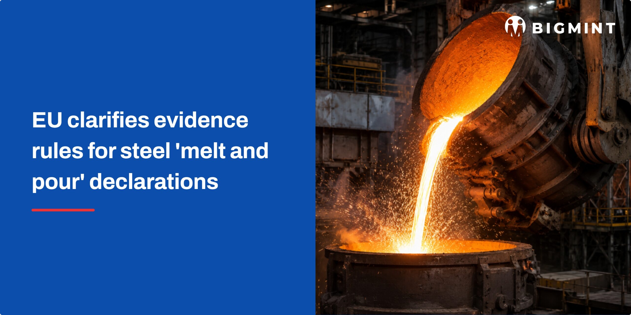 EU clarifies evidence rules for steel ‘melt and pour’ declarations