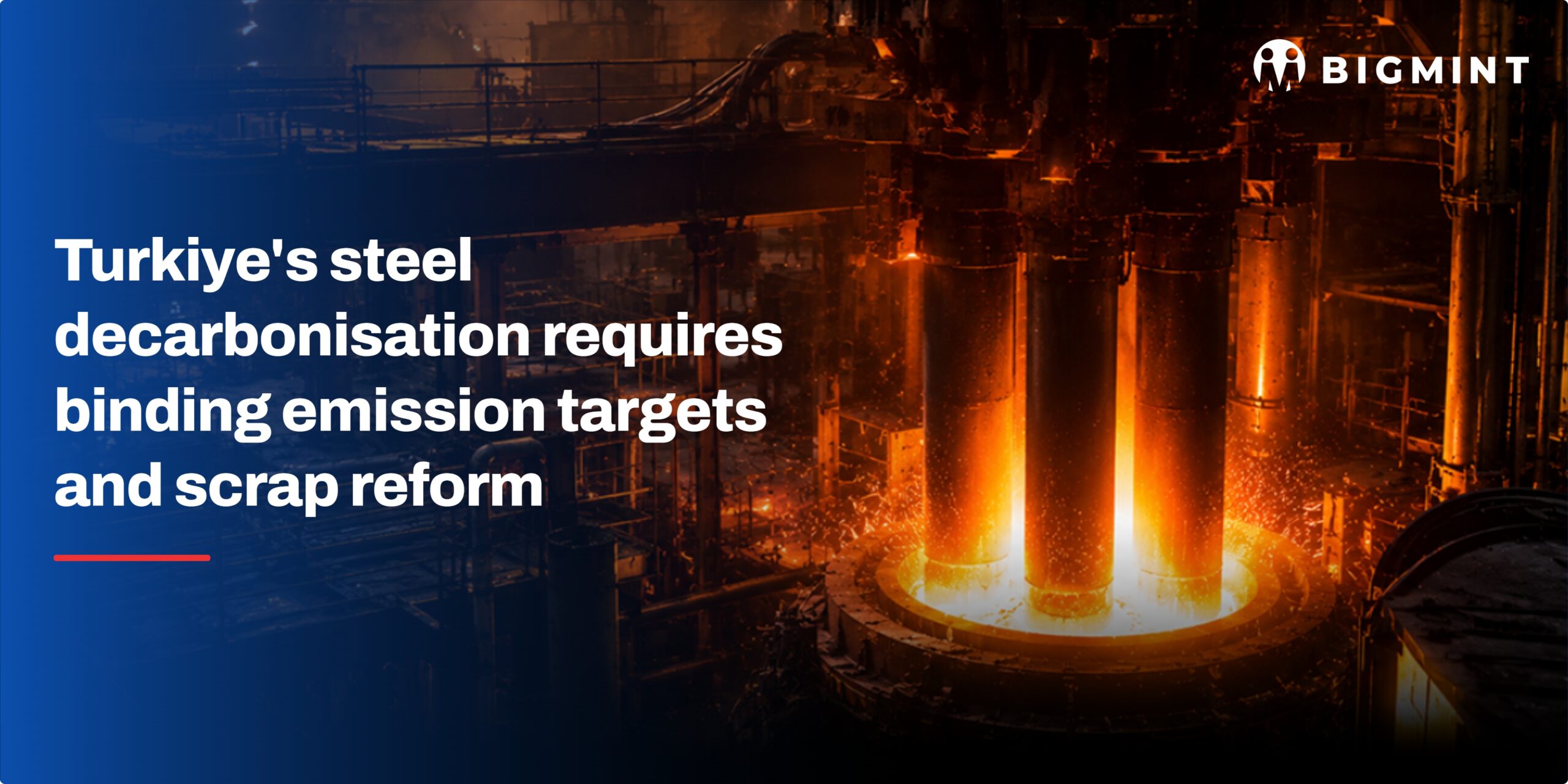Turkiye’s steel decarbonisation requires binding emission targets and scrap reform